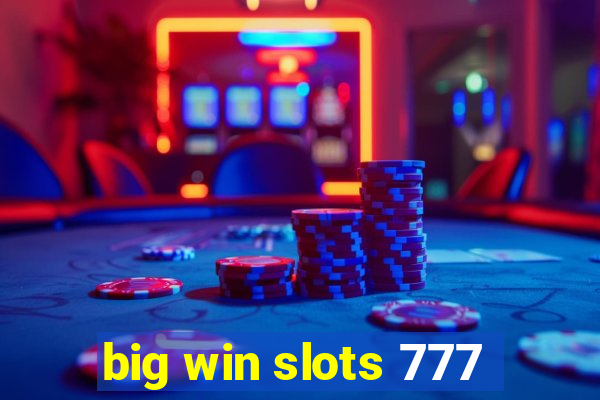 big win slots 777