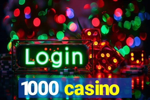 1000 casino