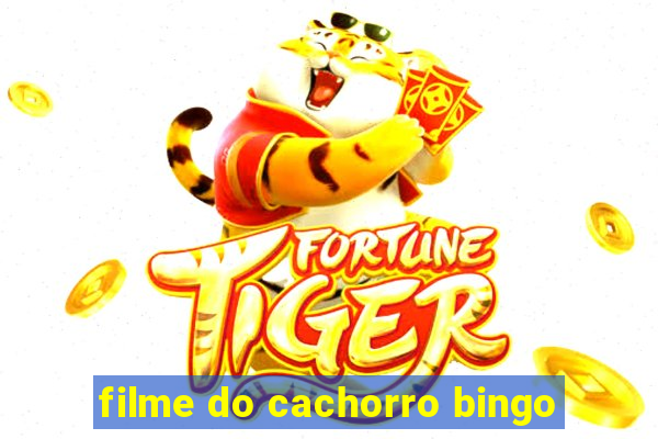 filme do cachorro bingo