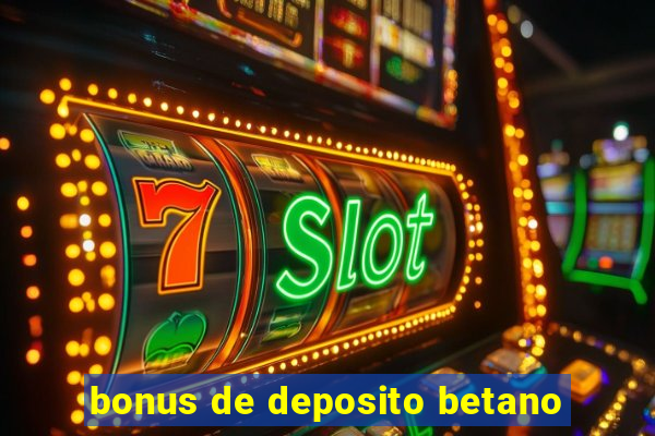 bonus de deposito betano