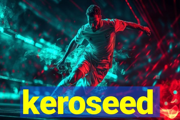 keroseed