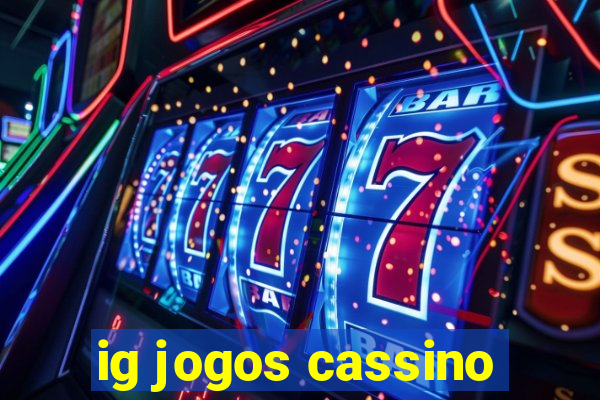 ig jogos cassino