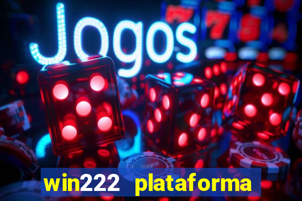 win222 plataforma de jogos