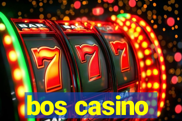 bos casino