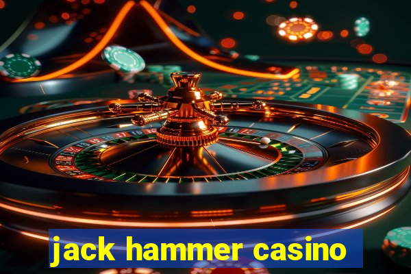 jack hammer casino