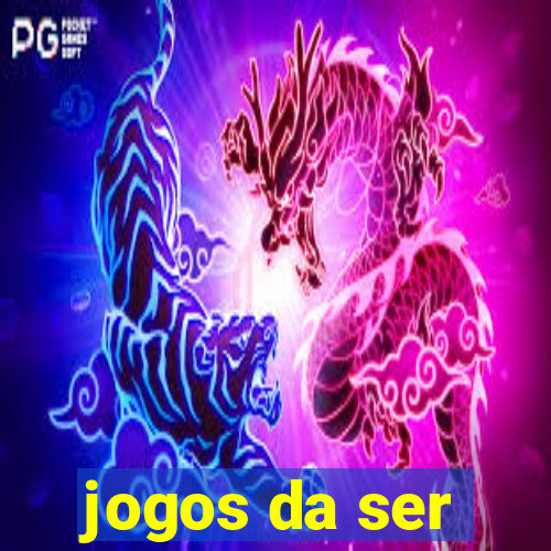 jogos da ser