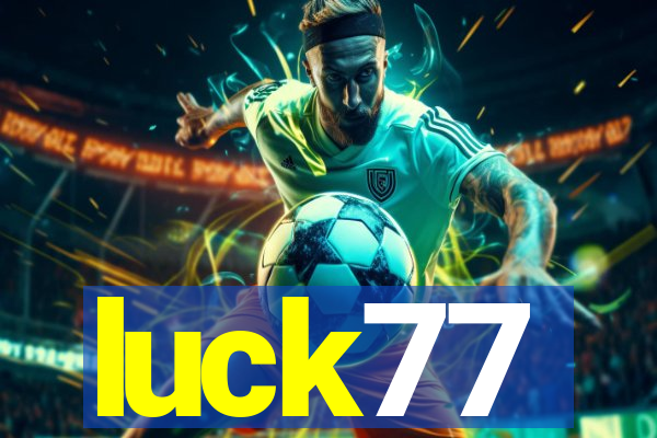 luck77