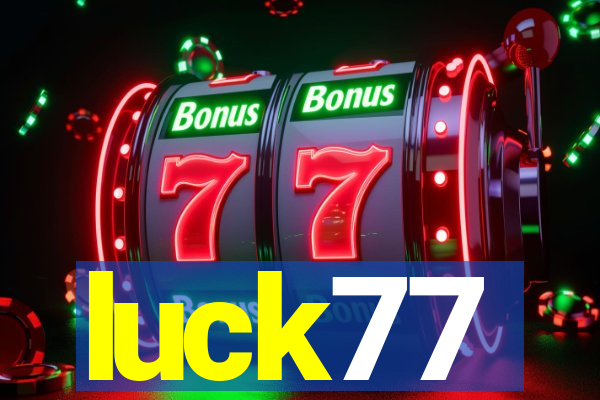 luck77