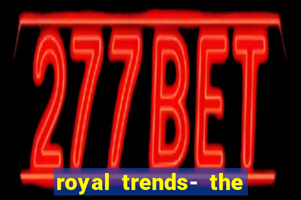 royal trends- the phone store