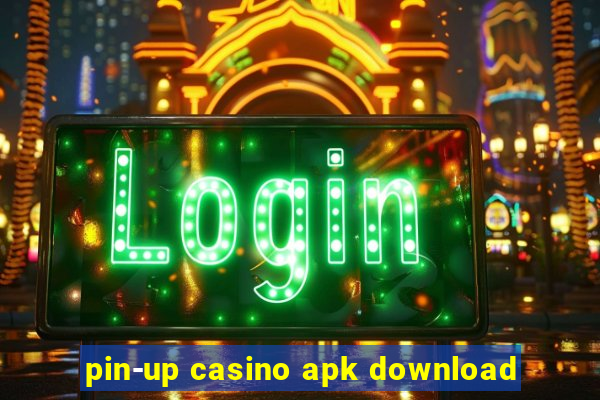 pin-up casino apk download