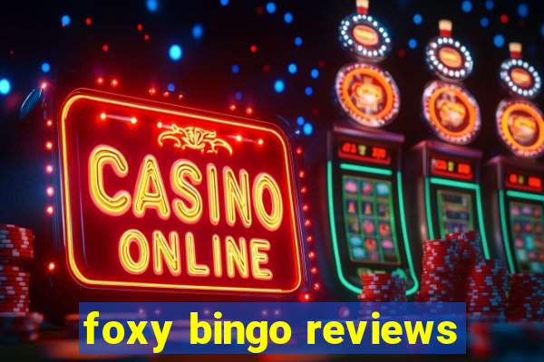 foxy bingo reviews