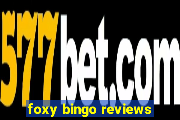 foxy bingo reviews