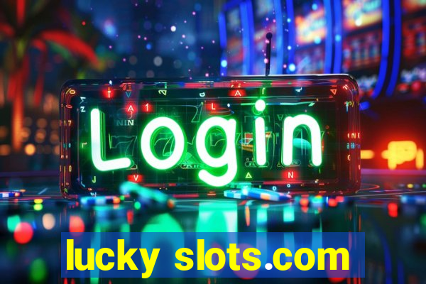 lucky slots.com