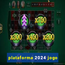 plataforma 2024 jogo