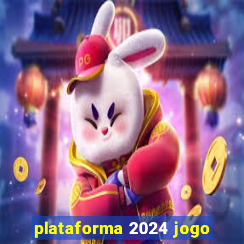 plataforma 2024 jogo