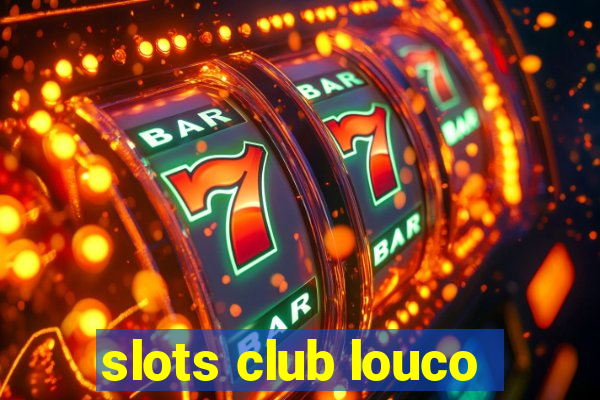 slots club louco