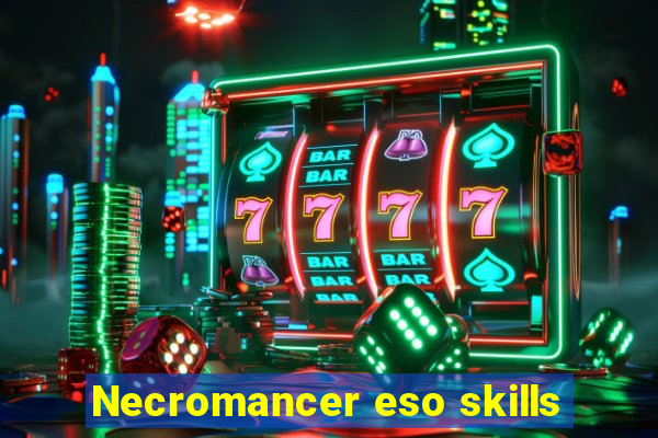 Necromancer eso skills