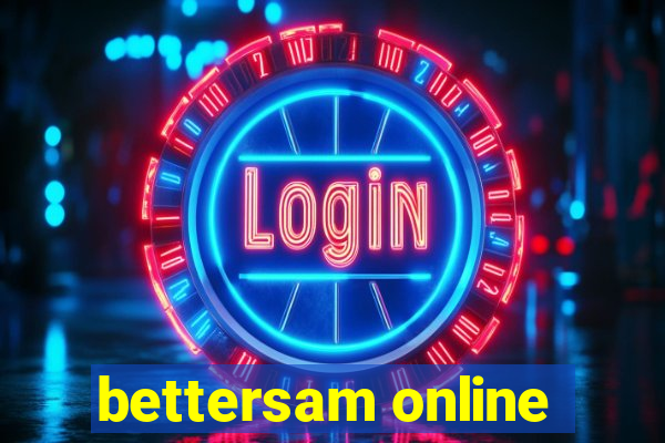 bettersam online