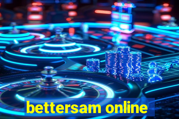 bettersam online