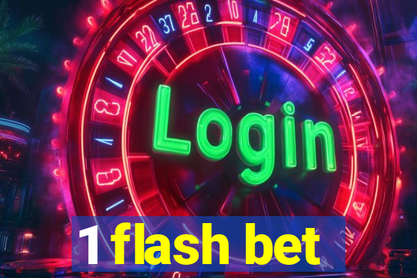 1 flash bet