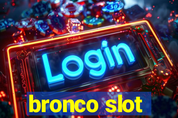 bronco slot