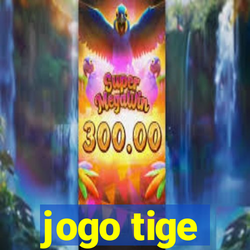 jogo tige