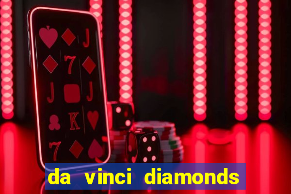 da vinci diamonds casino casinos