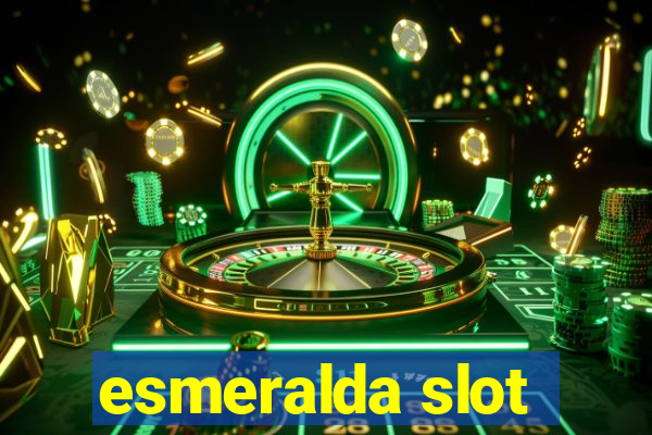 esmeralda slot