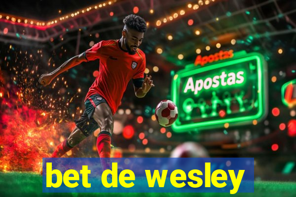 bet de wesley