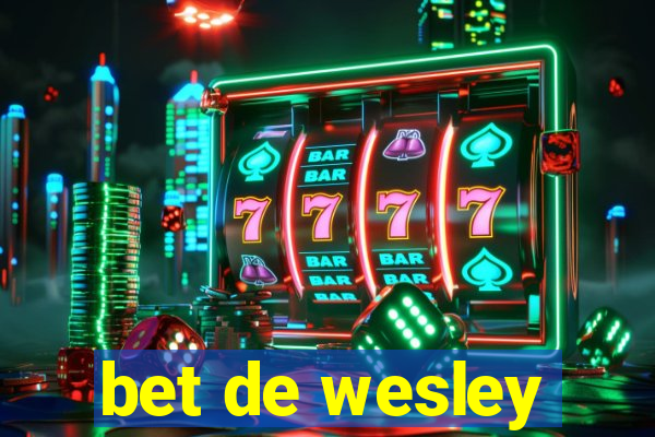 bet de wesley