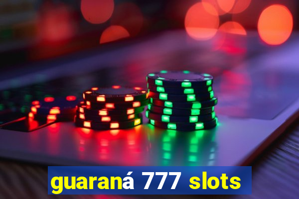 guaraná 777 slots