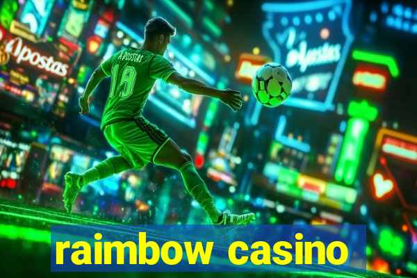 raimbow casino