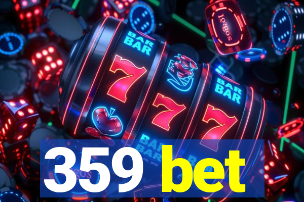 359 bet