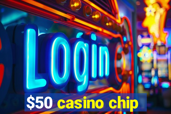 $50 casino chip