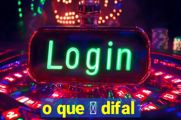 o que 茅 difal