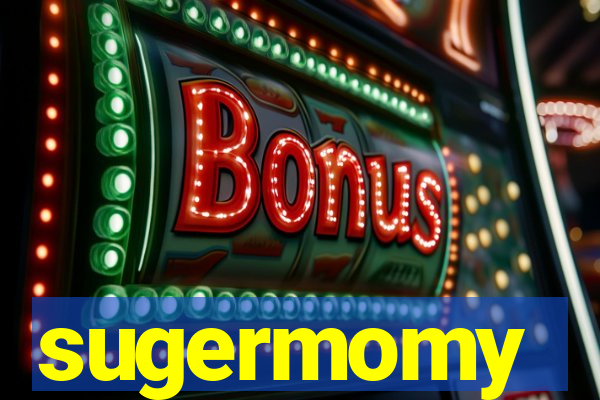 sugermomy