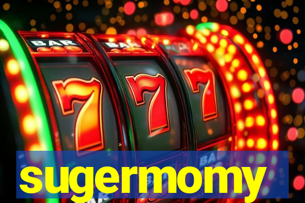 sugermomy