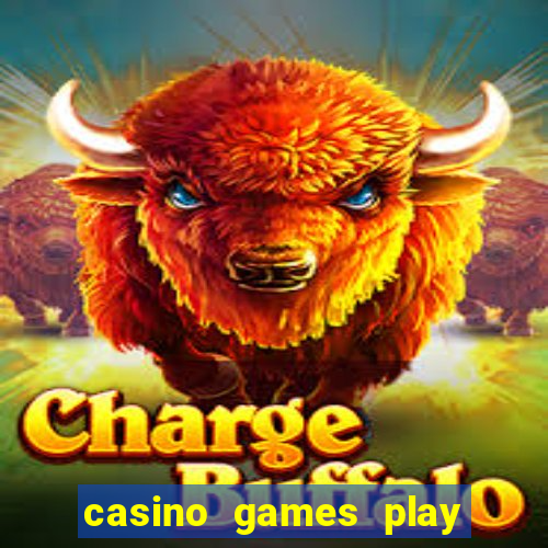 casino games play for real money