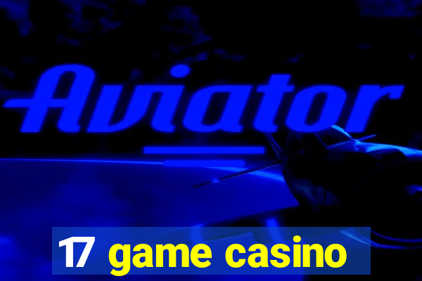 17 game casino