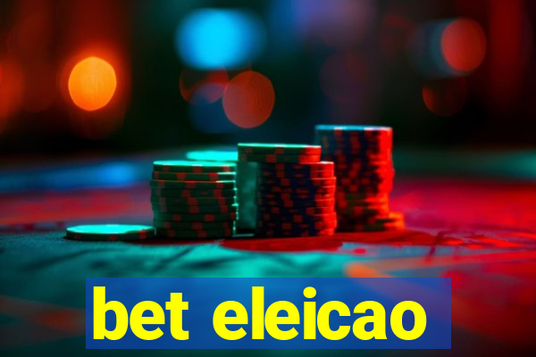 bet eleicao