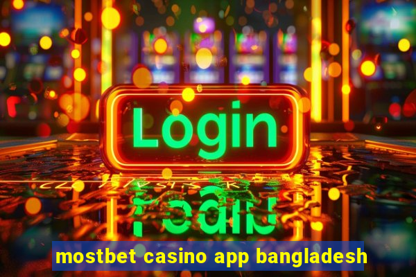 mostbet casino app bangladesh