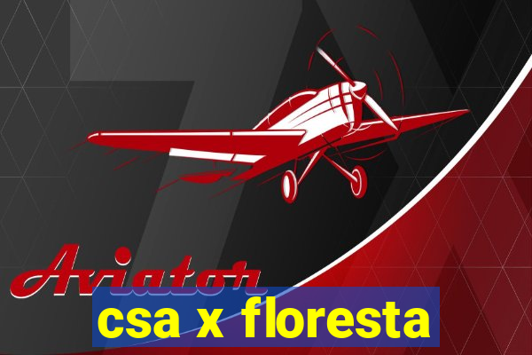 csa x floresta