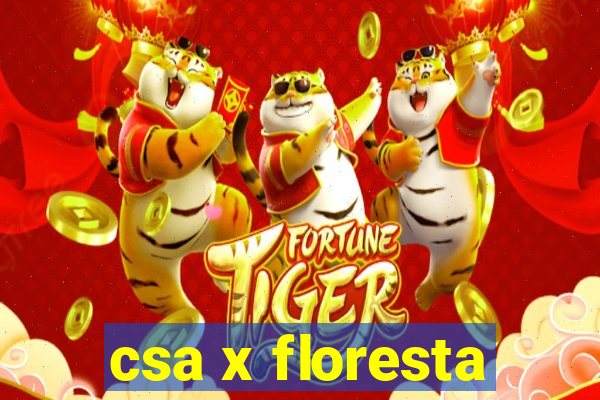 csa x floresta