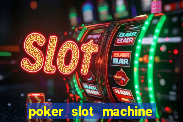 poker slot machine games free