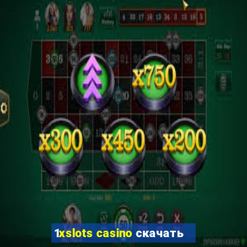 1xslots casino скачать