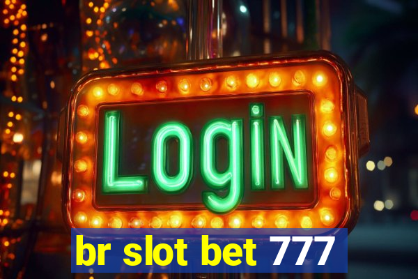 br slot bet 777