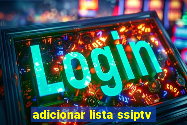 adicionar lista ssiptv