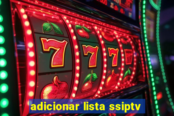 adicionar lista ssiptv