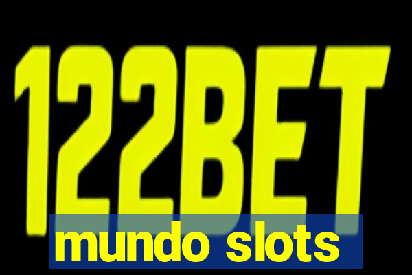 mundo slots