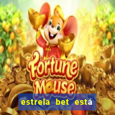 estrela bet está fora do ar